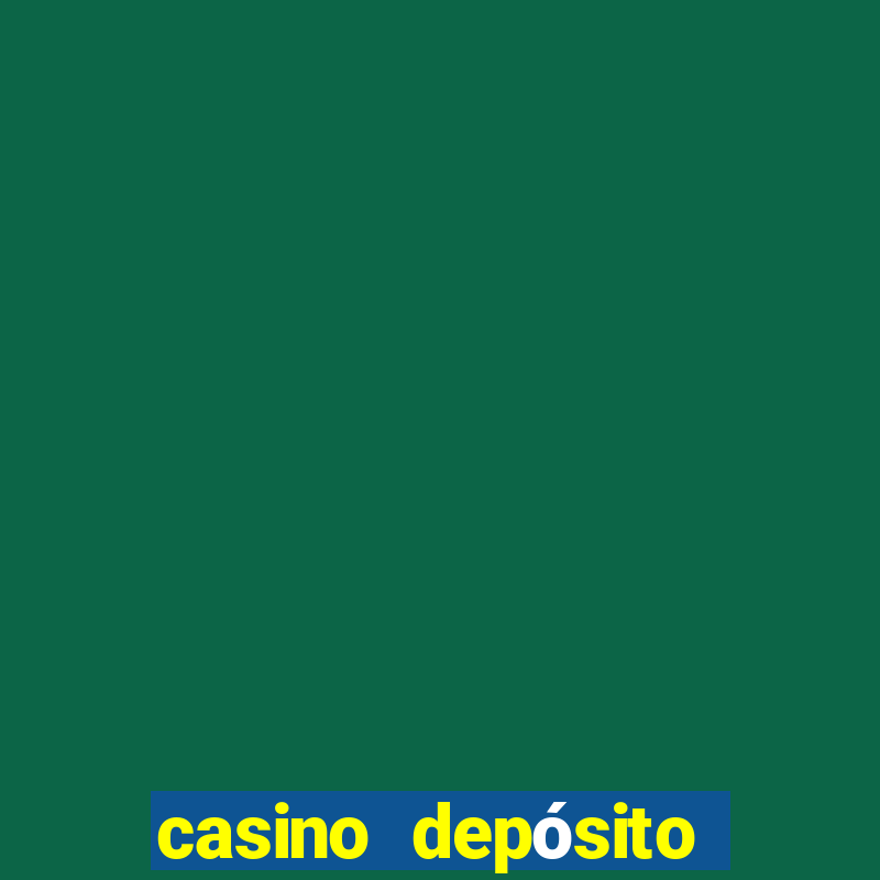 casino depósito mínimo 1 real