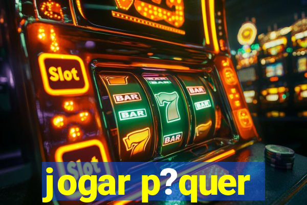 jogar p?quer