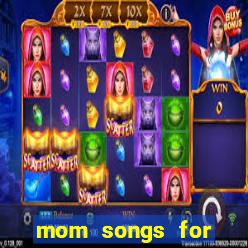 mom songs for mother's day