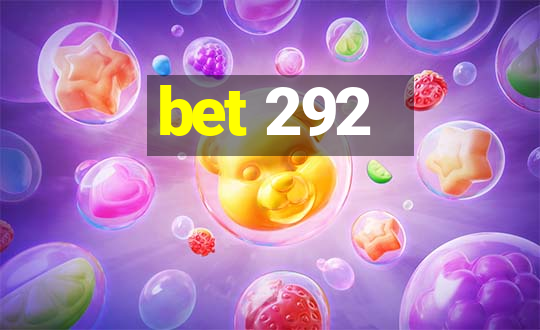 bet 292