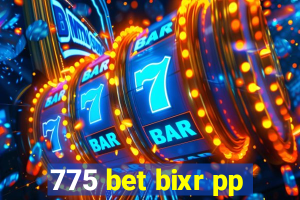 775 bet bixr pp