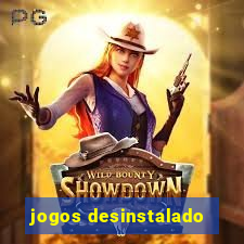 jogos desinstalado