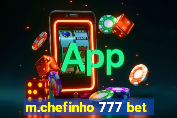 m.chefinho 777 bet