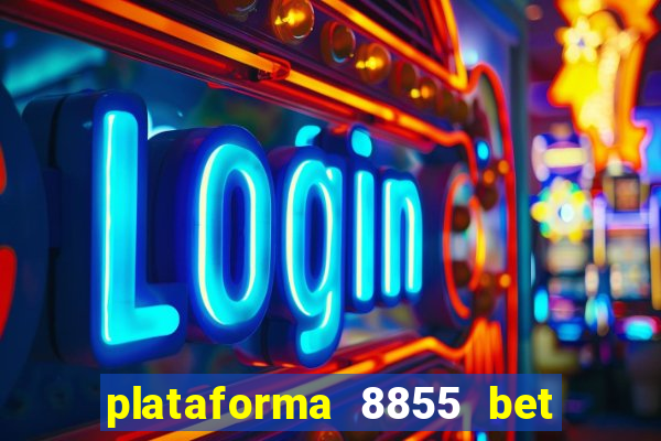 plataforma 8855 bet é confiável