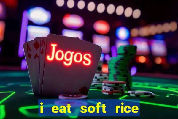 i eat soft rice in another world em português