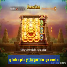 globoplay jogo do gremio