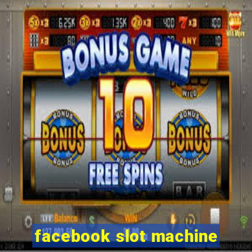 facebook slot machine