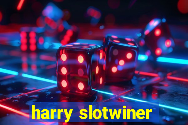 harry slotwiner