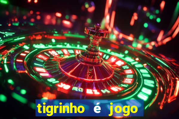 tigrinho é jogo de azar