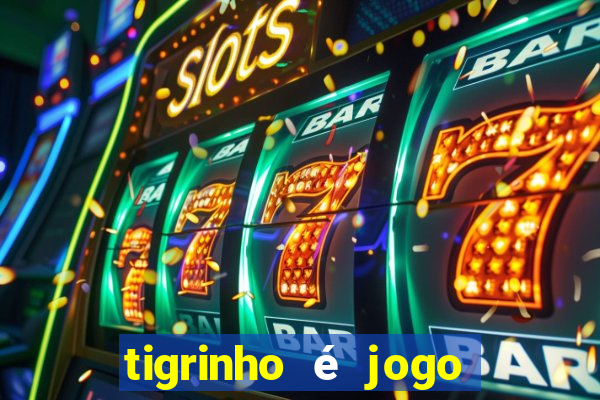 tigrinho é jogo de azar