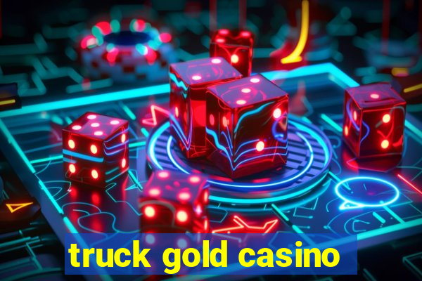 truck gold casino