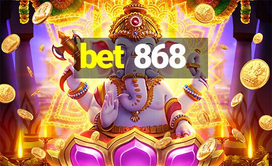 bet 868