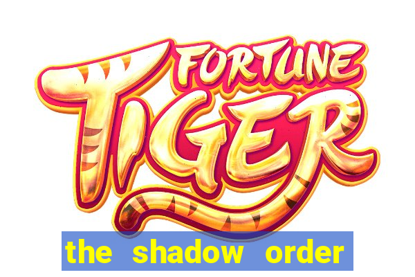 the shadow order slot free play