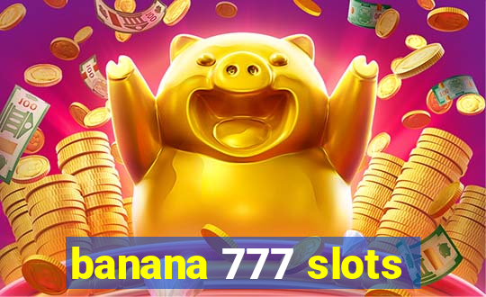 banana 777 slots