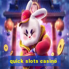 quick slots casino