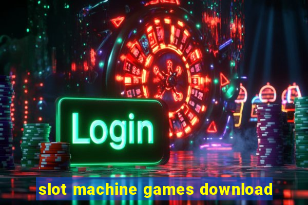 slot machine games download