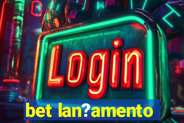 bet lan?amento