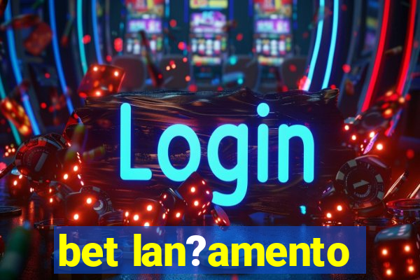 bet lan?amento