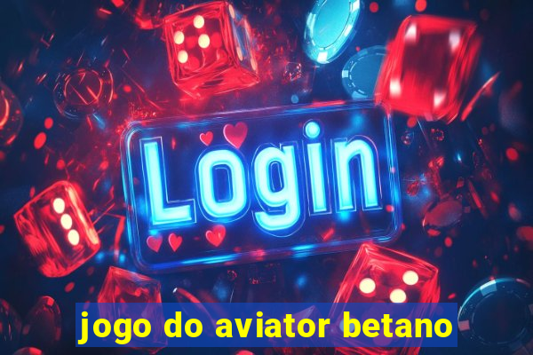 jogo do aviator betano