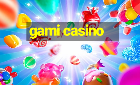 gami casino