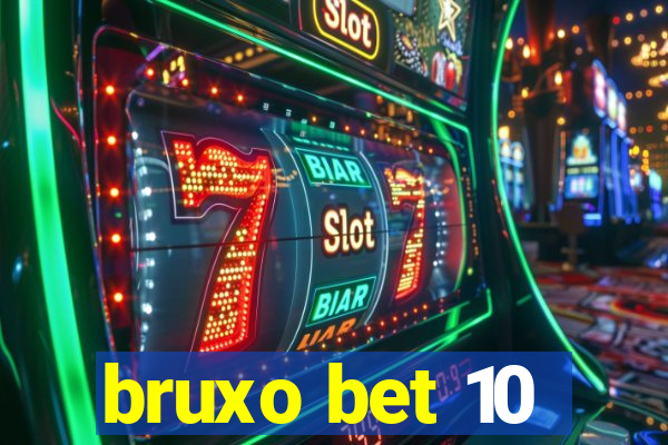 bruxo bet 10