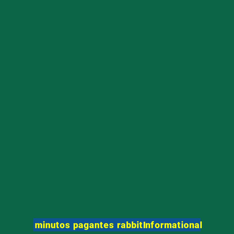 minutos pagantes rabbitInformational