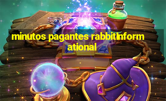 minutos pagantes rabbitInformational