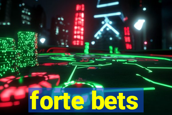 forte bets