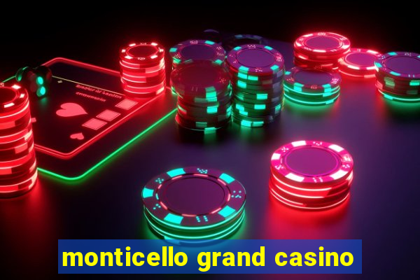 monticello grand casino