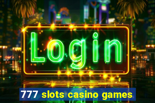 777 slots casino games