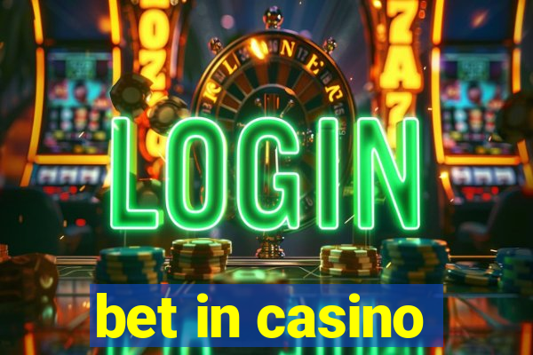 bet in casino