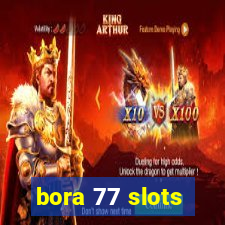 bora 77 slots