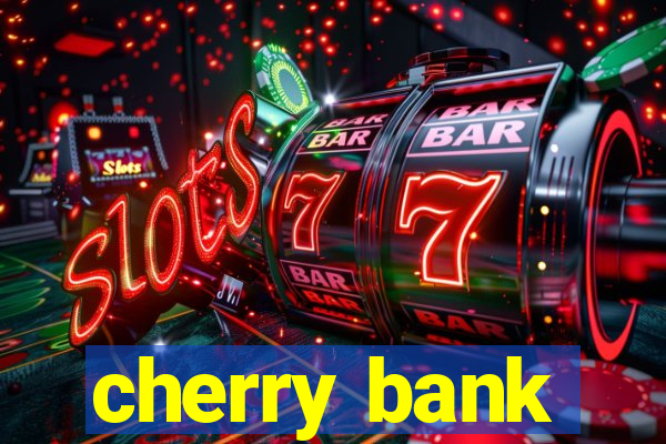 cherry bank