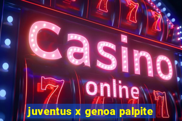 juventus x genoa palpite