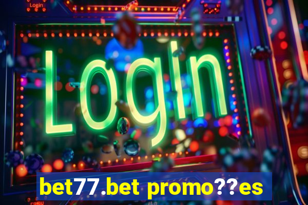 bet77.bet promo??es