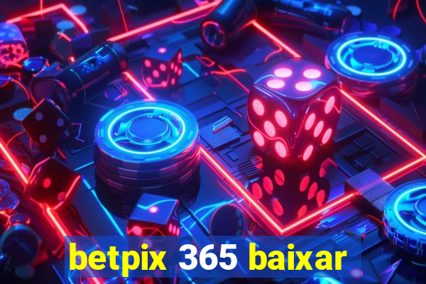 betpix 365 baixar