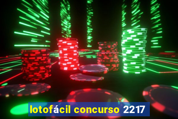 lotofácil concurso 2217