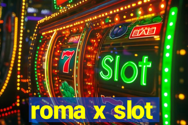 roma x slot