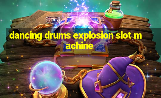 dancing drums explosion slot machine