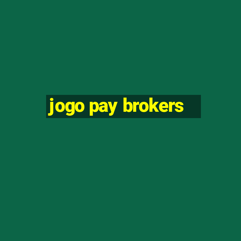 jogo pay brokers