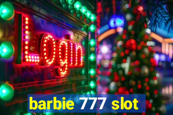 barbie 777 slot