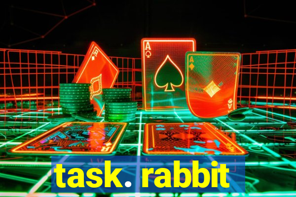 task. rabbit