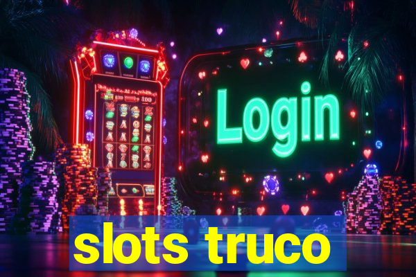 slots truco