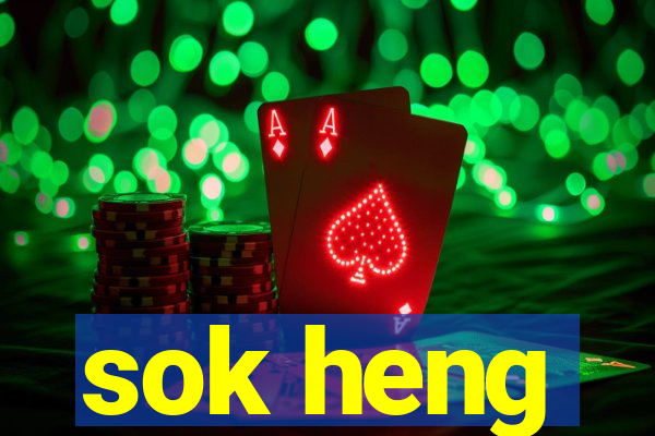 sok heng