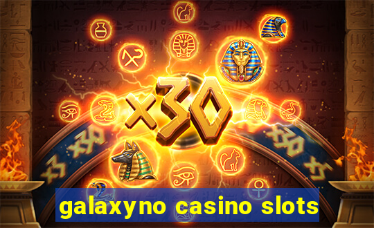 galaxyno casino slots