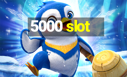 5000 slot