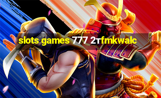 slots games 777 2тfmkwalc