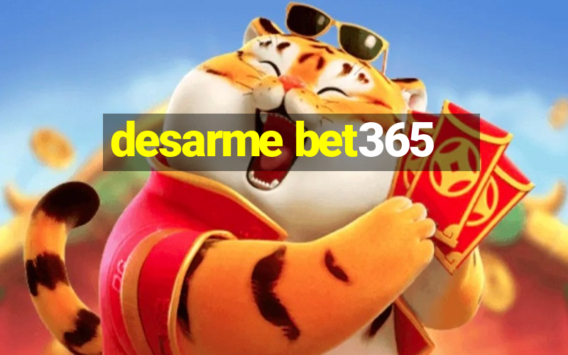 desarme bet365