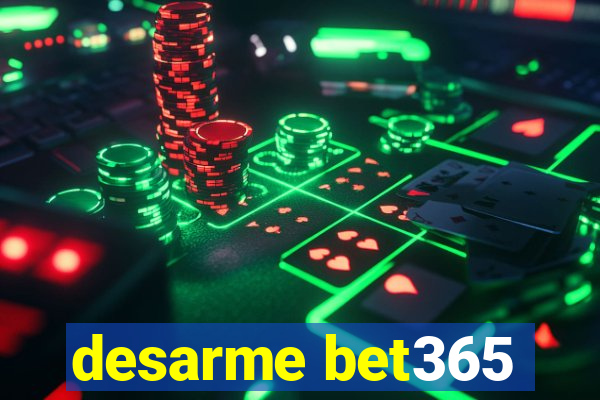 desarme bet365