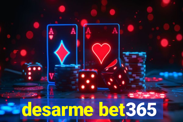 desarme bet365